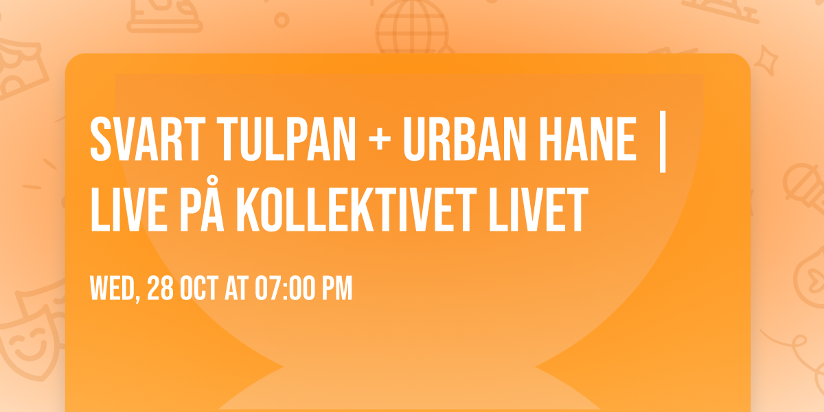 Svart Tulpan + Urban Hane | Live p\u00e5 Kollektivet Livet