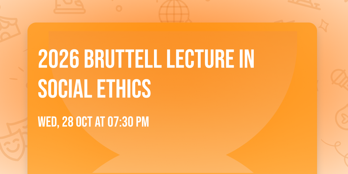 2026 Bruttell Lecture in Social Ethics