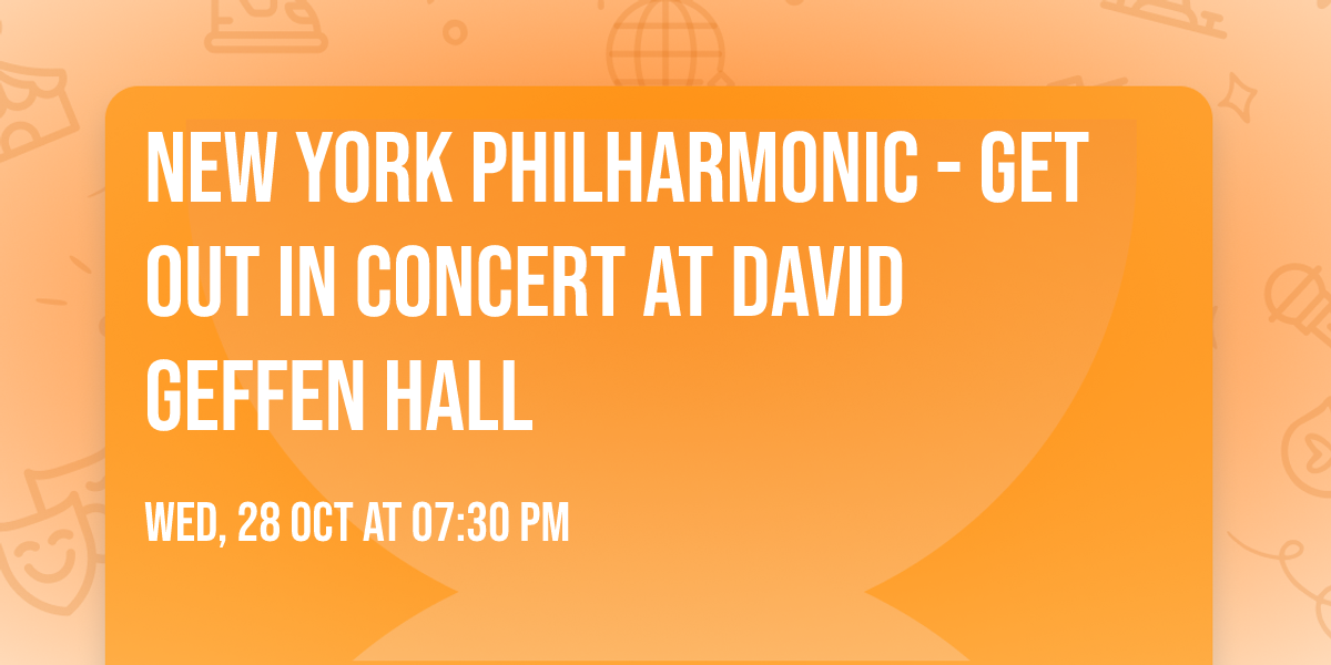 New York Philharmonic - Get Out in Concert at David Geffen Hall