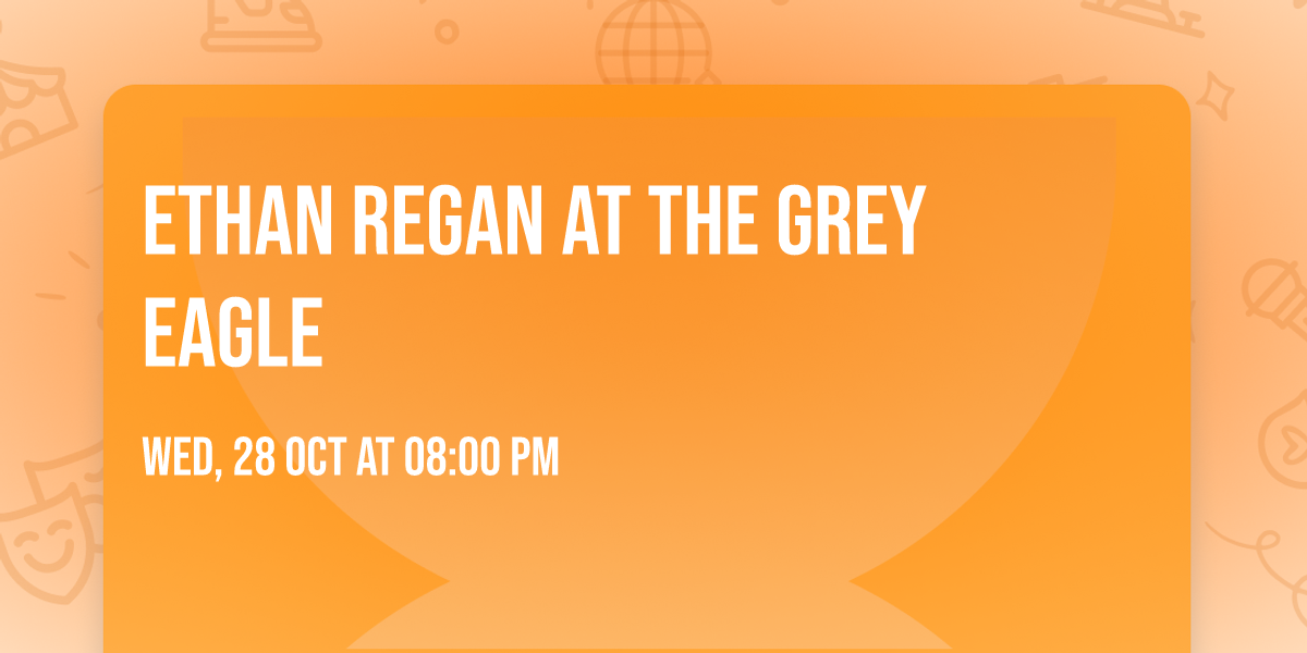 Ethan Regan at The Grey Eagle