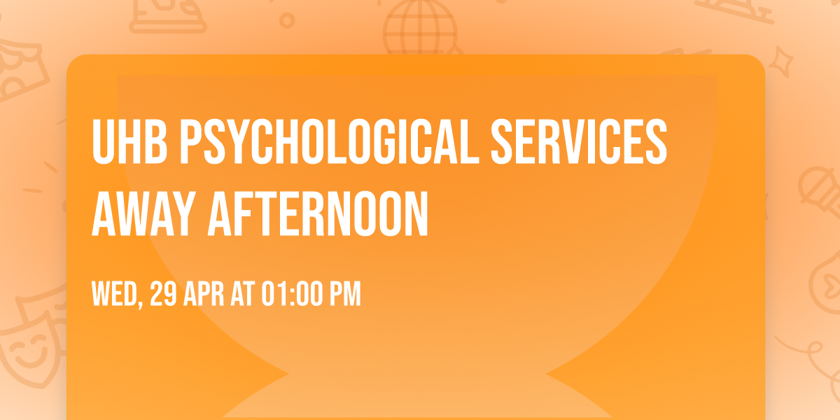 UHB Psychological Services Away Afternoon