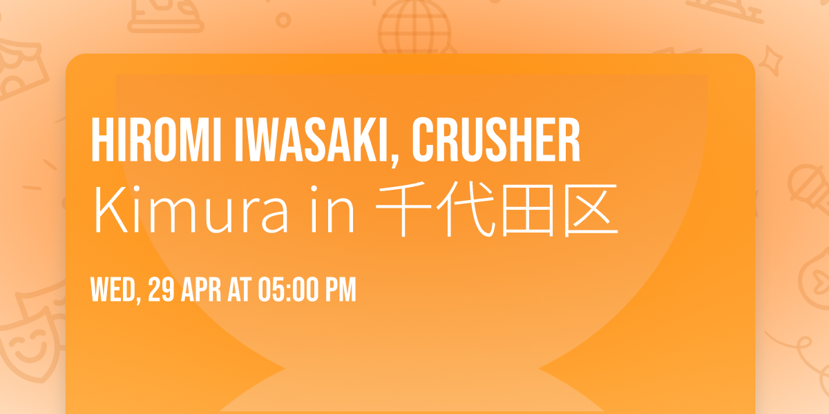 Hiromi Iwasaki, Crusher Kimura in \u5343\u4ee3\u7530\u533a