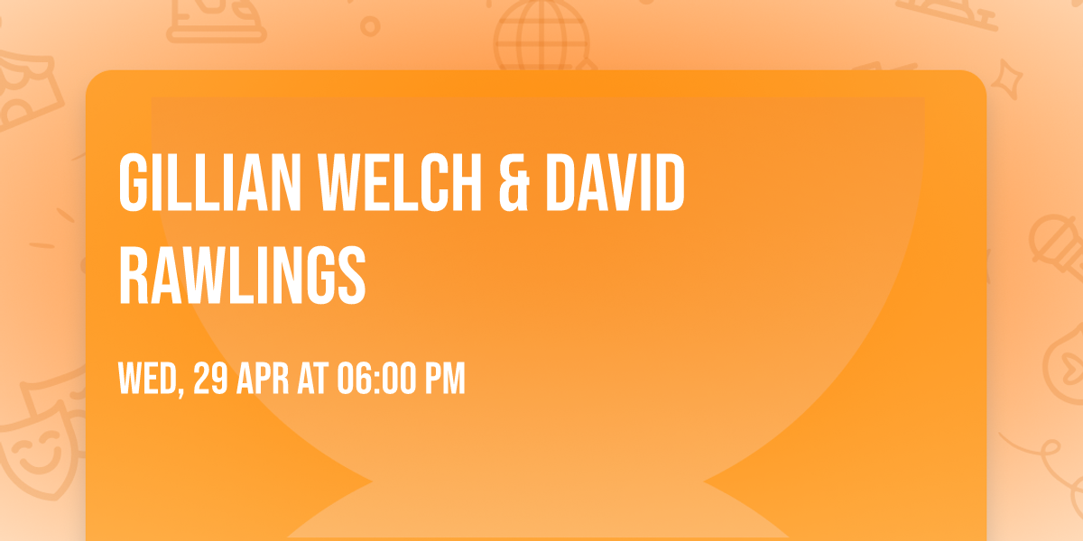 Gillian Welch & David Rawlings