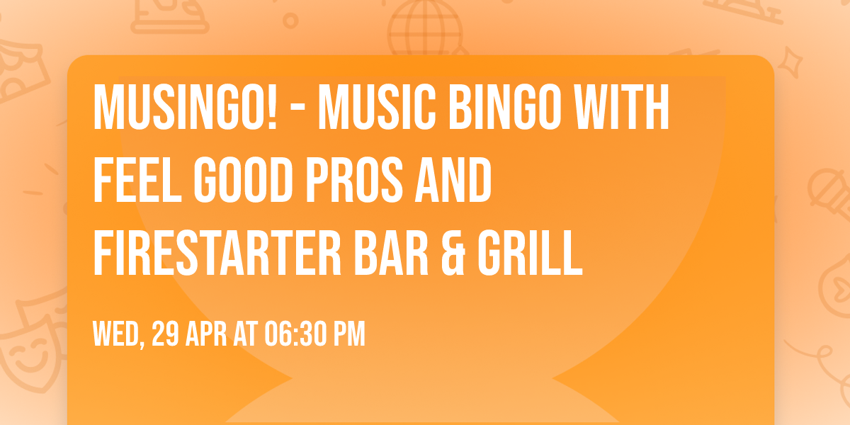 MUSINGO! - Music Bingo with Feel Good Pros and Firestarter Bar & Grill