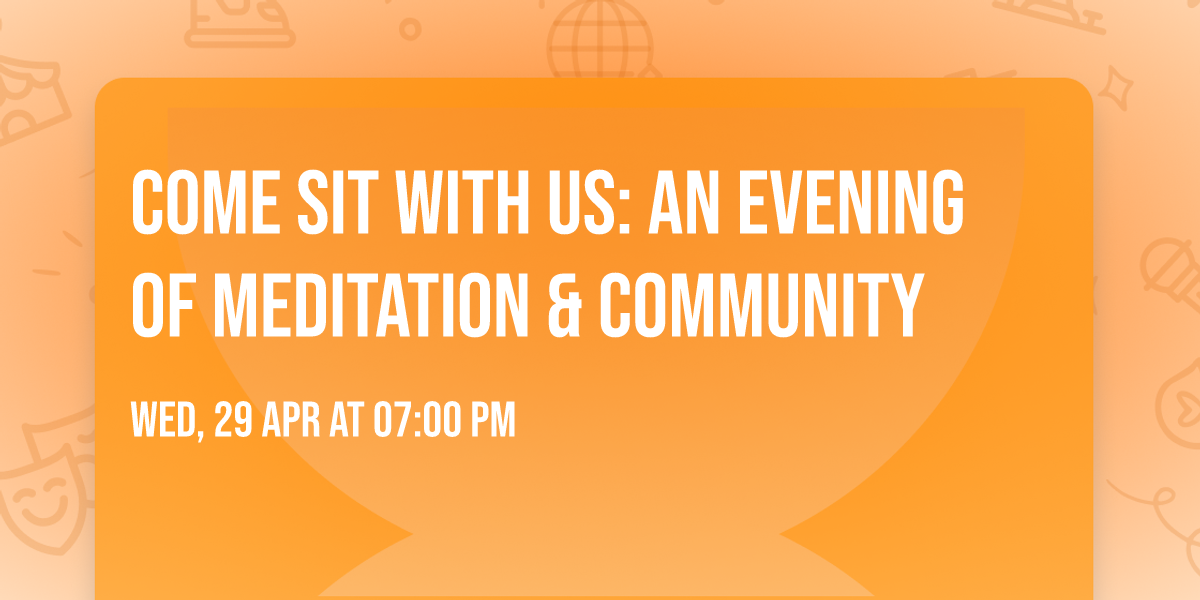 Come Sit With Us: An Evening of Meditation & Community