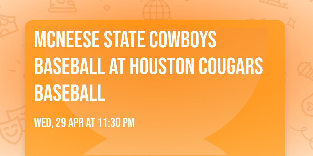 McNeese State Cowboys Baseball at Houston Cougars Baseball