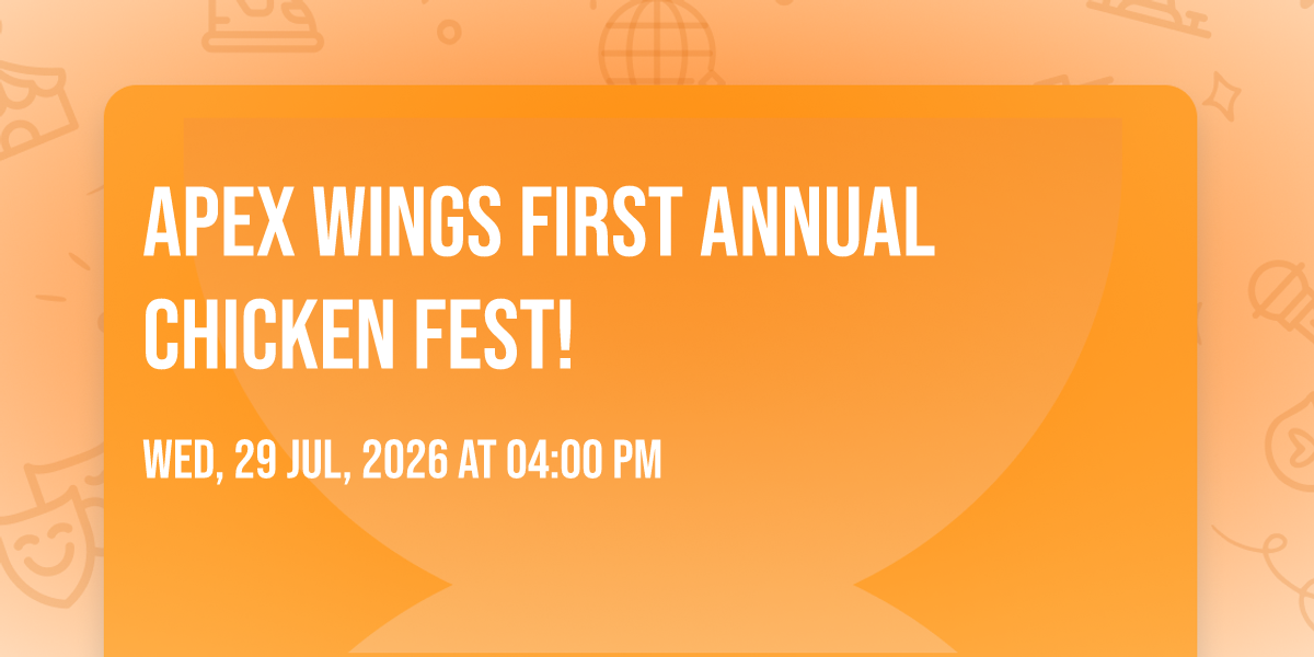 Apex Wings FIRST Annual CHICKEN FEST!, 518 E Williams St, Apex, NC ...