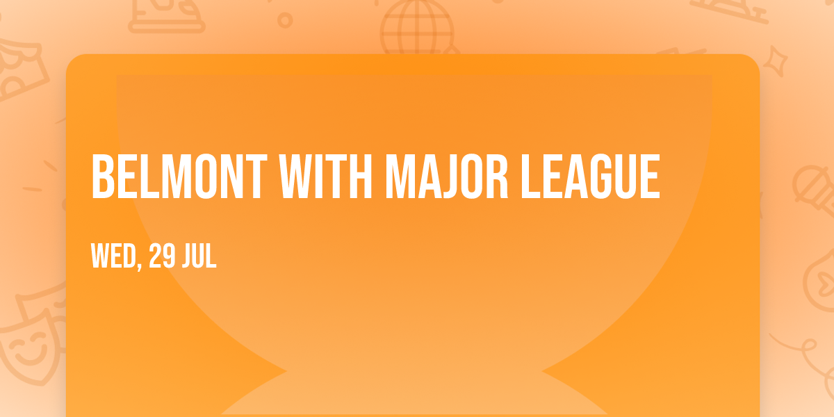 Belmont with Major League