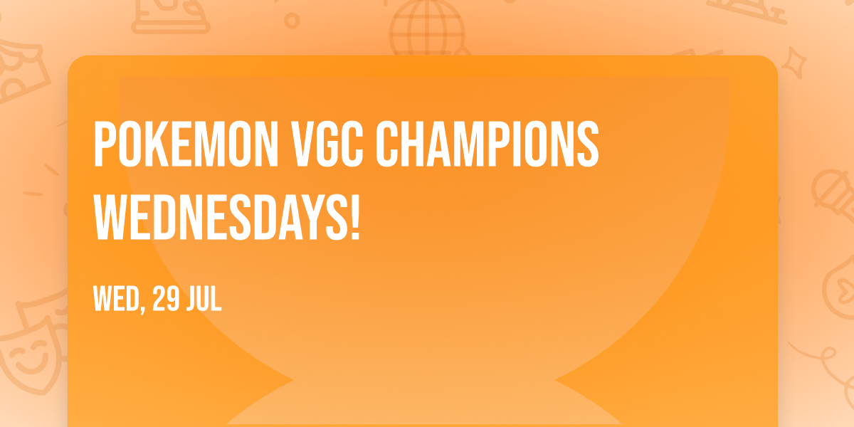 Pokemon VGC Champions Wednesdays!