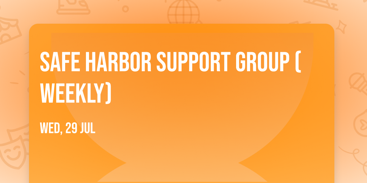 Safe Harbor Support Group (weekly)