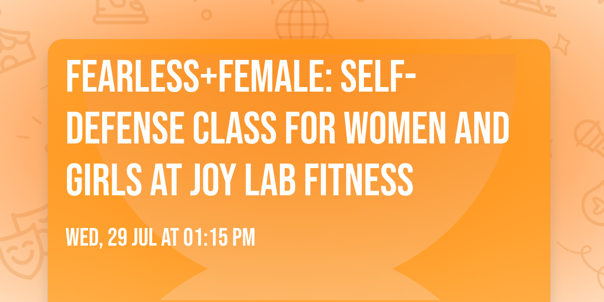Fearless+Female: Self-Defense Class for Women and Girls at Joy Lab Fitness