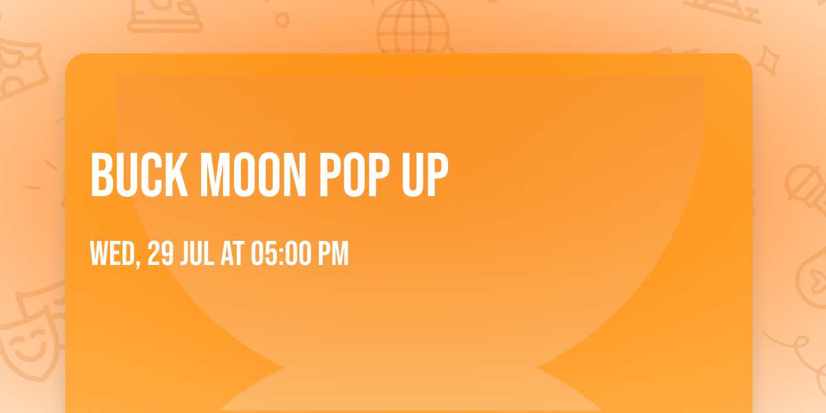 Buck Moon Pop Up