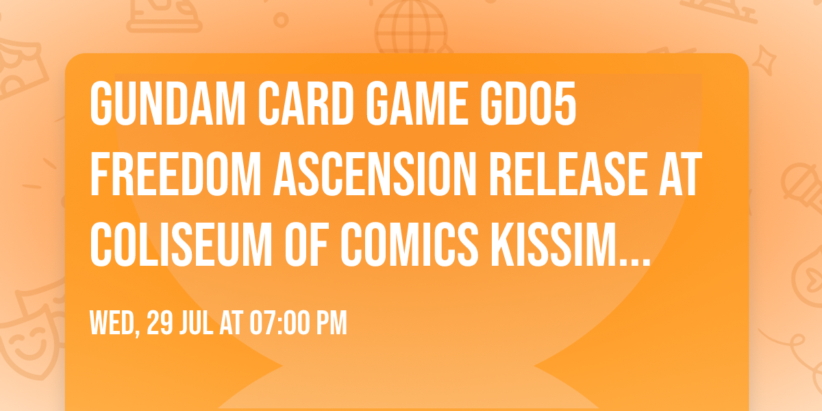 Gundam Card Game GD05 Freedom Ascension Release at Coliseum of Comics Kissimmee!