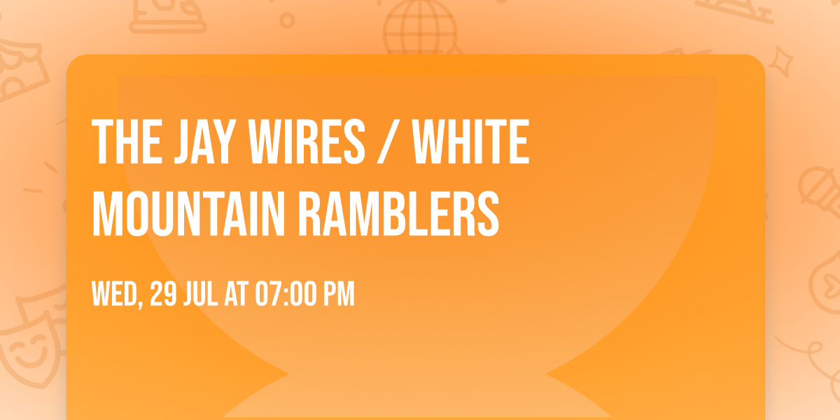 The Jay Wires \/ White Mountain Ramblers