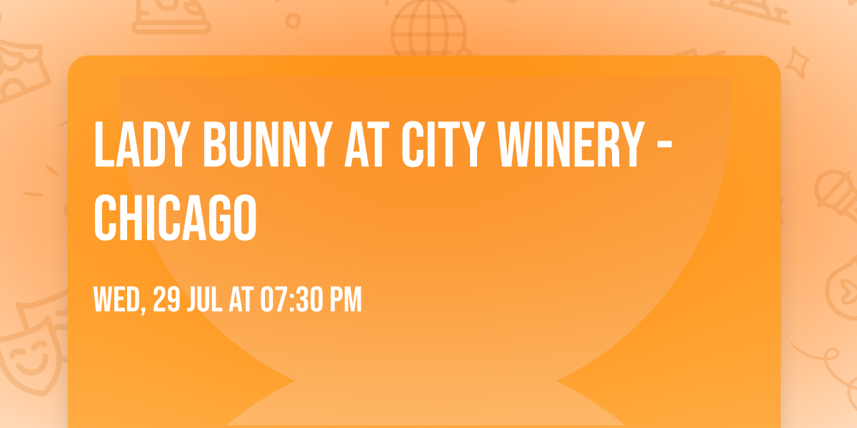 Lady Bunny at City Winery - Chicago