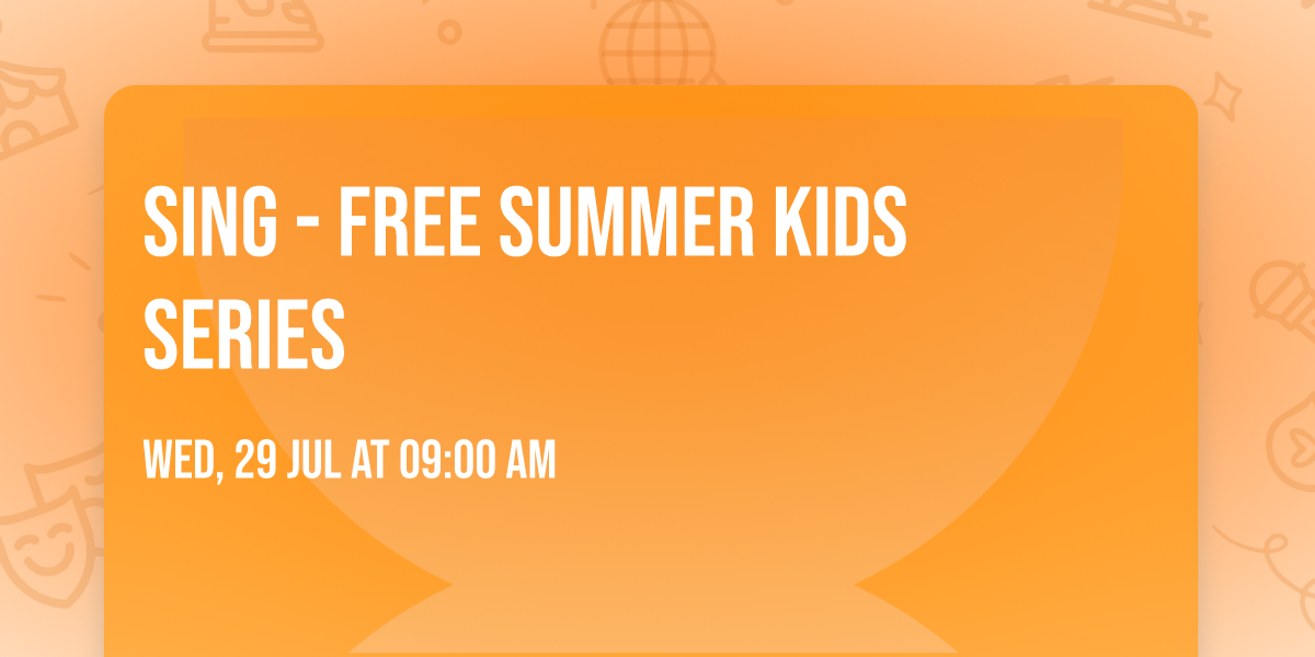 Sing - FREE Summer Kids Series