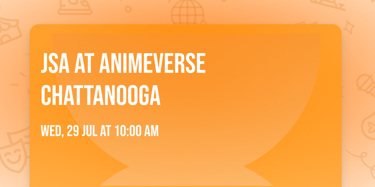 JSA at AnimeVerse Chattanooga