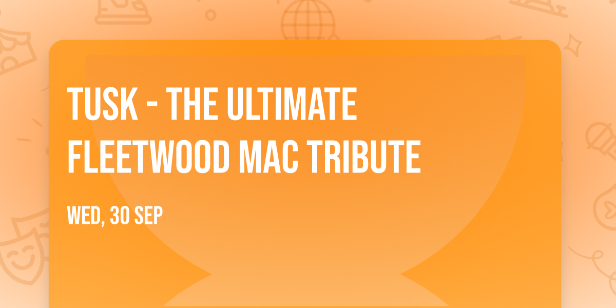 Tusk - The Ultimate Fleetwood Mac Tribute