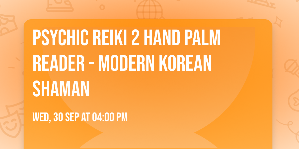 \u26e9\ufe0f\ud83d\udd2e\ud83e\udd32\u2764\ufe0f Psychic Reiki 2 Hand Palm Reader - Modern Korean Shaman