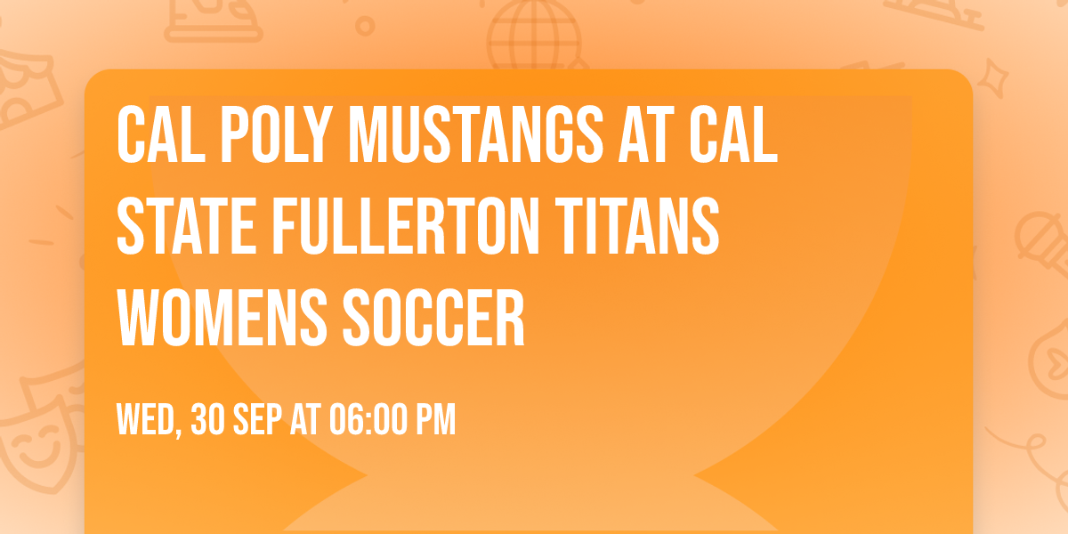 Cal Poly Mustangs at Cal State Fullerton Titans Womens Soccer