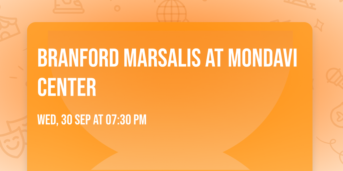 Branford Marsalis at Mondavi Center