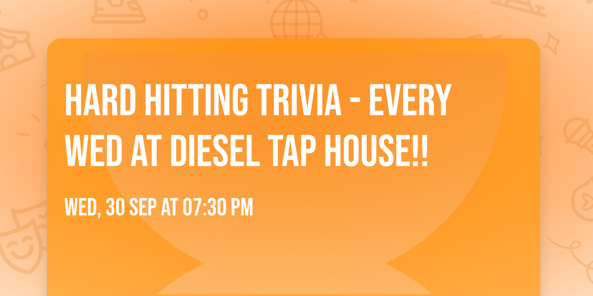 HARD HITTING TRIVIA - Every Wed at Diesel Tap House!!