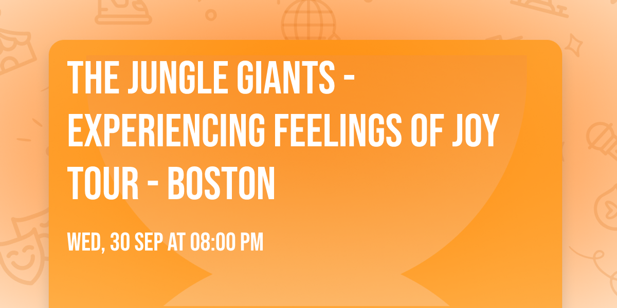The Jungle Giants - Experiencing Feelings Of Joy Tour - Boston