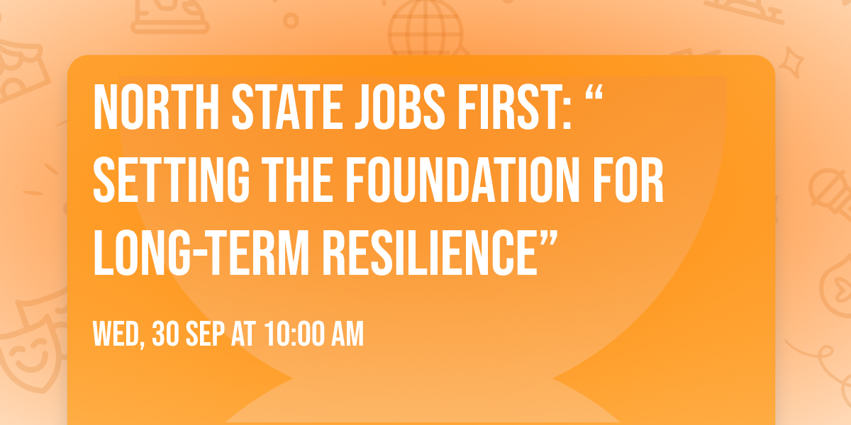 North State Jobs First: \u201cSetting the Foundation for Long-Term Resilience\u201d
