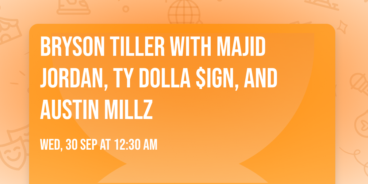 Bryson Tiller with Majid Jordan, Ty Dolla $ign, and Austin Millz