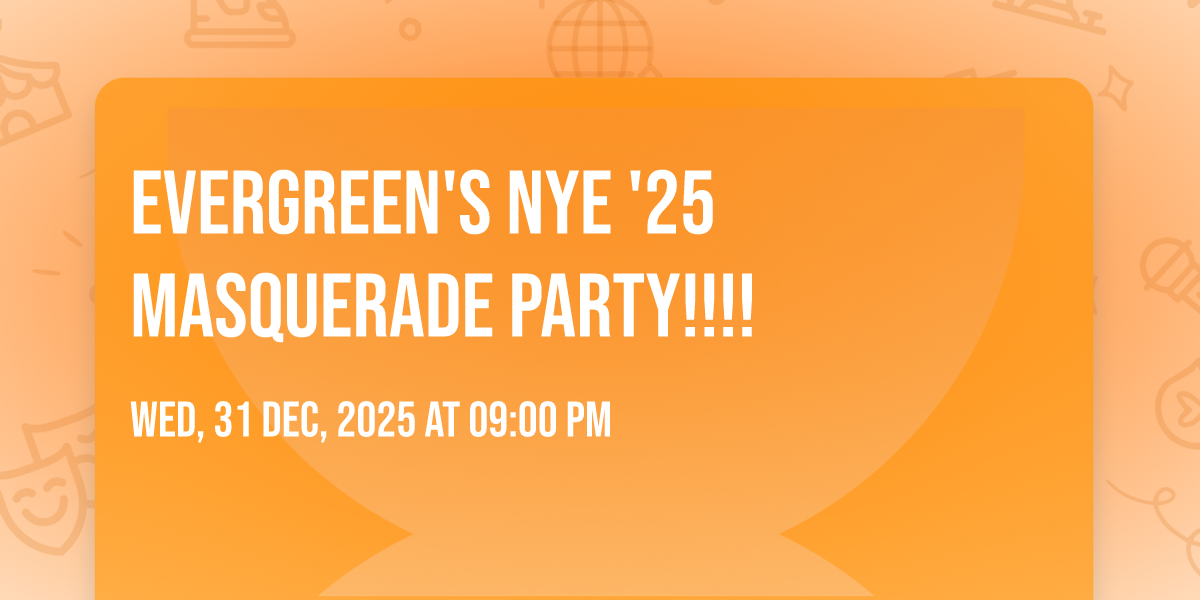 Evergreens NYE 25 Masquerade Party!!!!