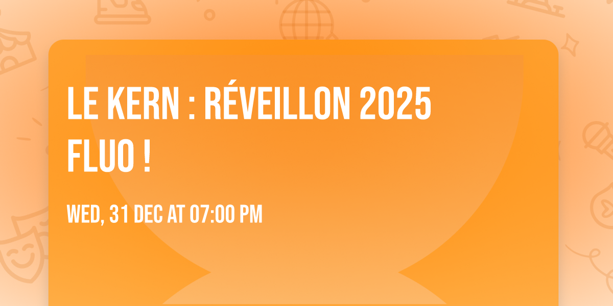 \u2728 Le Kern : R\u00c9VEILLON 2025 FLUO ! \u2728