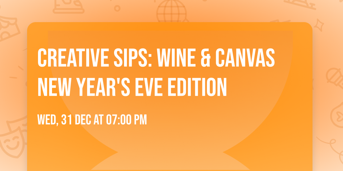 Creative Sips: Wine & Canvas New Year's Eve Edition