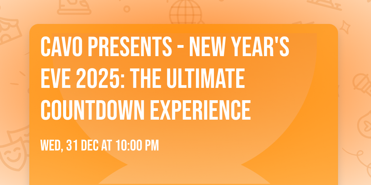 Cavo Presents - New Year's Eve 2025: The Ultimate Countdown Experience