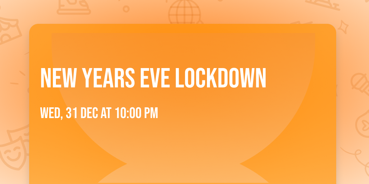 New Years Eve Lockdown