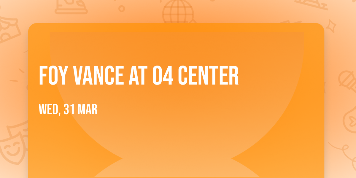 Foy Vance at 04 Center