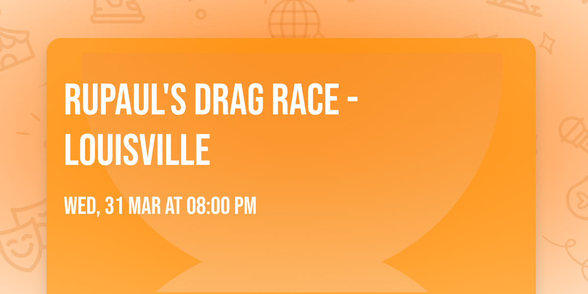 RuPaul's Drag Race - Louisville