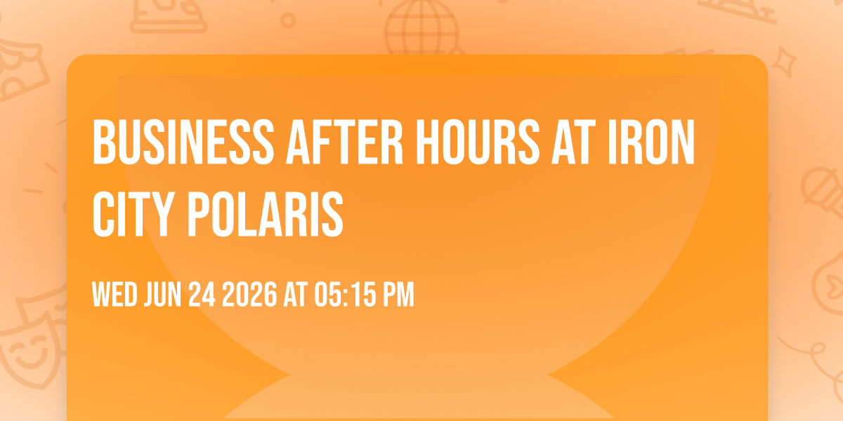 Business After Hours at Iron City Polaris