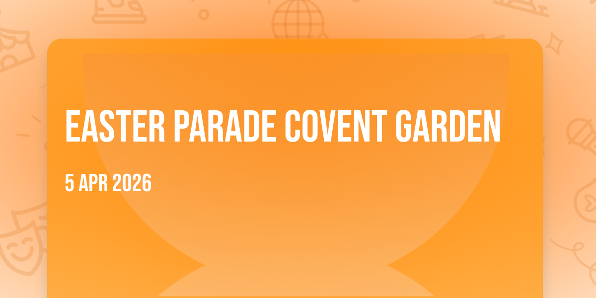 Easter Parade Covent Garden London