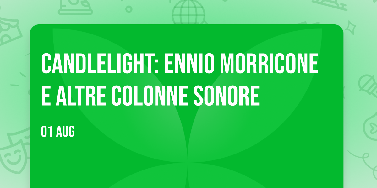 Candlelight: Ennio Morricone e Altre Colonne Sonore