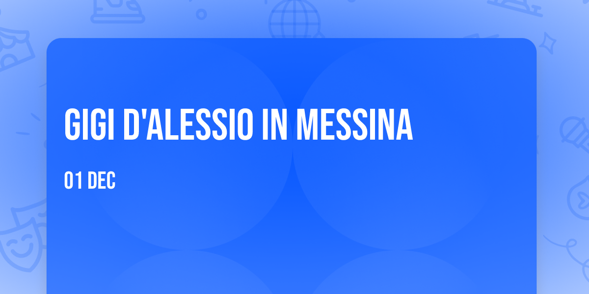 Gigi D'Alessio in Messina