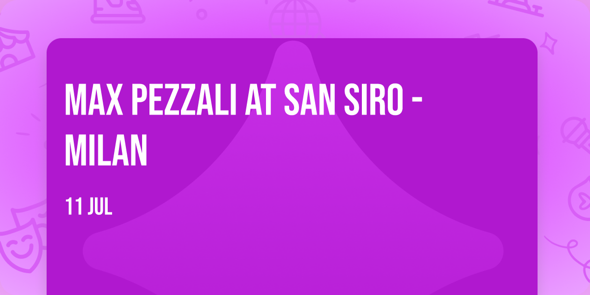 Max Pezzali at San Siro - Milan