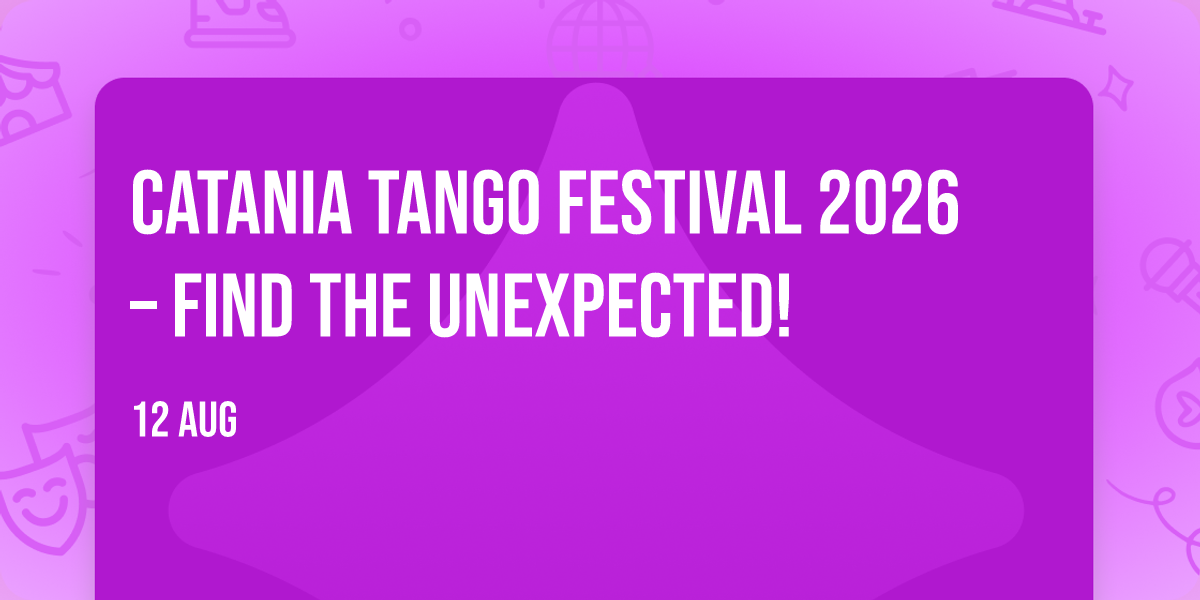 Catania Tango Festival 2026 – find the unexpected!