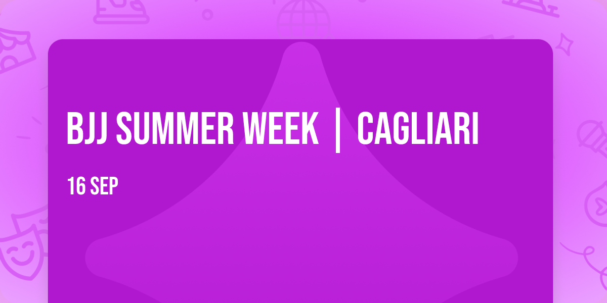 BJJ SUMMER WEEK | CAGLIARI