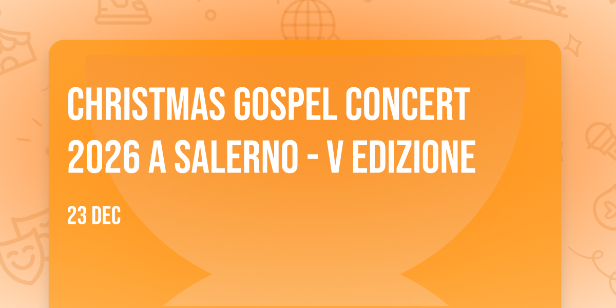 Christmas Gospel Concert 2026 a Salerno - V edizione