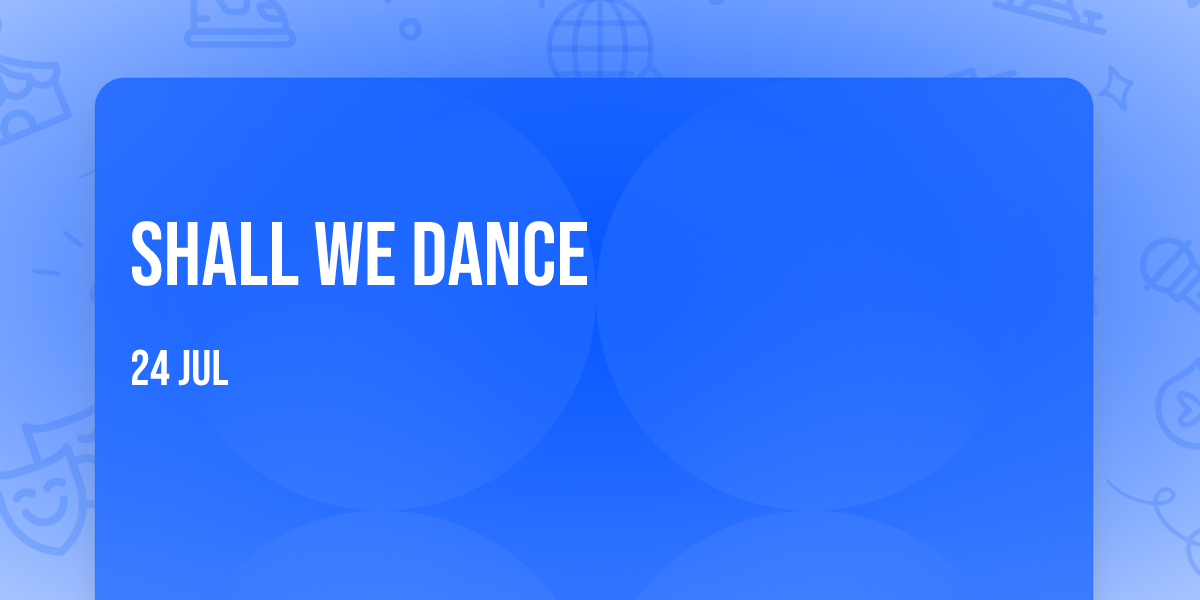 SHALL WE DANCE