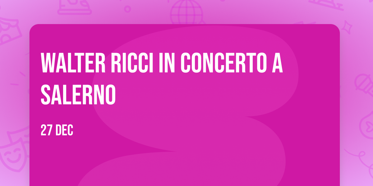Walter Ricci in concerto a Salerno