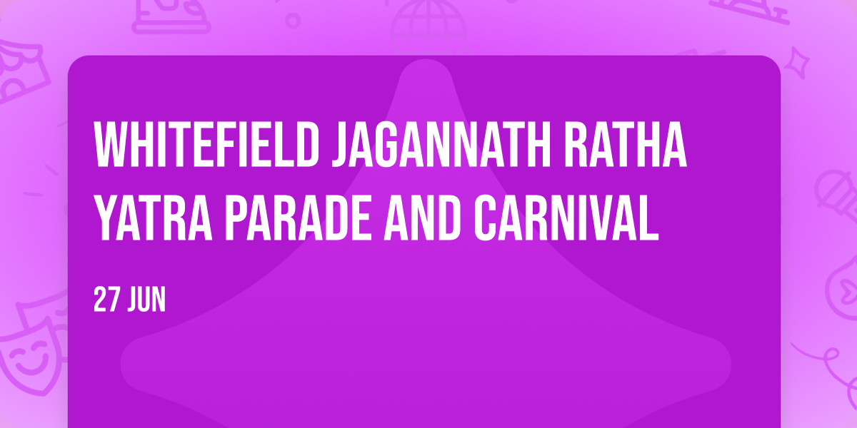 Whitefield Jagannath Ratha Yatra Parade and Carnival