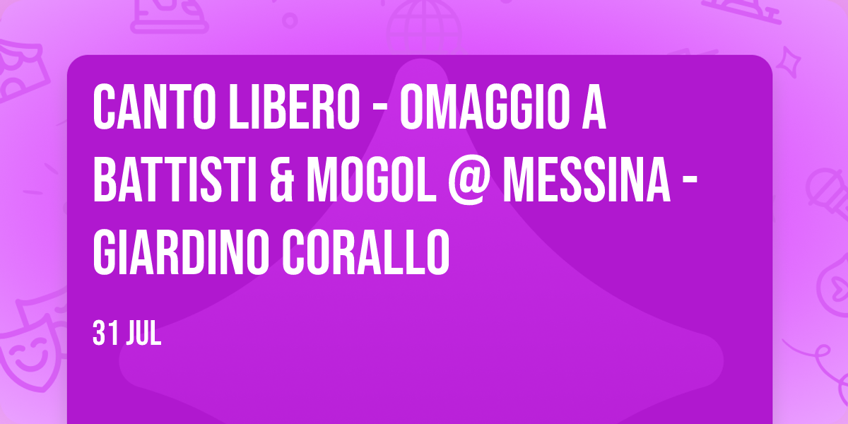 Canto Libero - omaggio a Battisti & Mogol @ Messina - Giardino Corallo